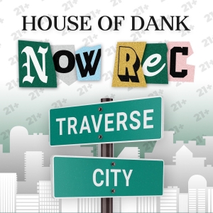 Traverse City Now Rec by House of Dank TC